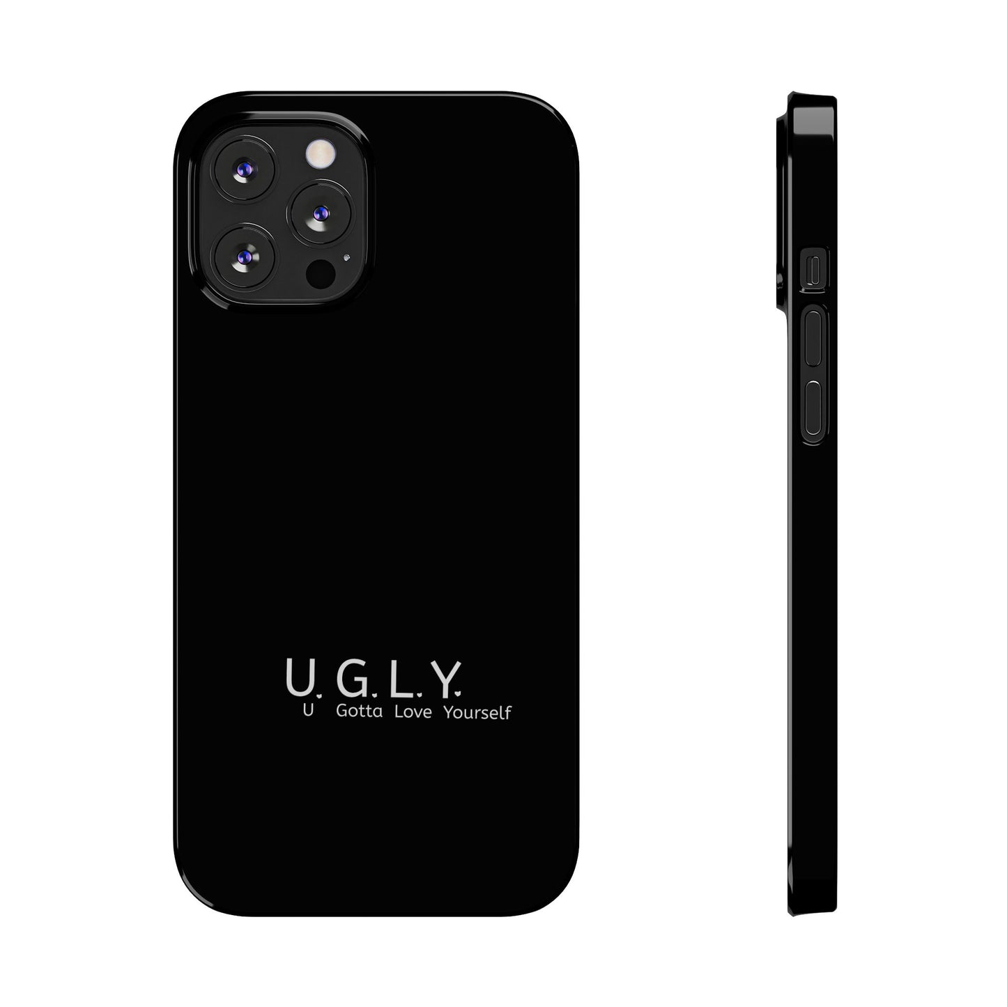 U.G.L.Y. Slim Phone Case - U Gotta Love Yourself - Motivational Phone Cover - LUVEN