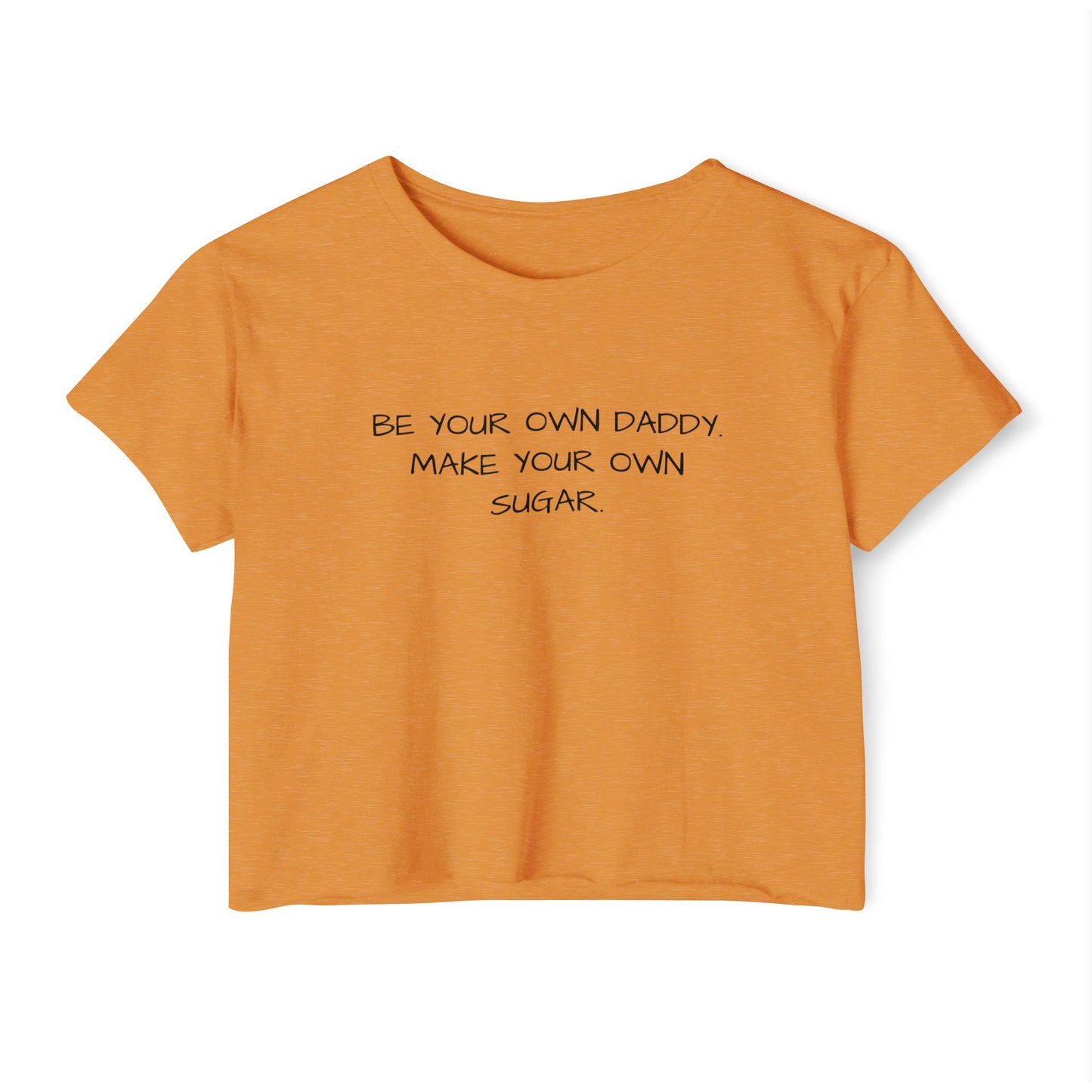 Be Your Own Daddy Festival Crop Top - Women's Inspirational Tee - LUVEN
