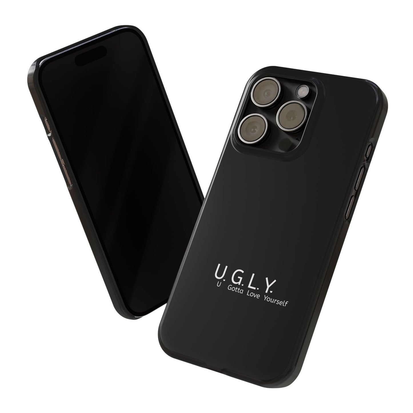 U.G.L.Y. Slim Phone Case - Motivation Phone Case for Self-Love and Inspiration