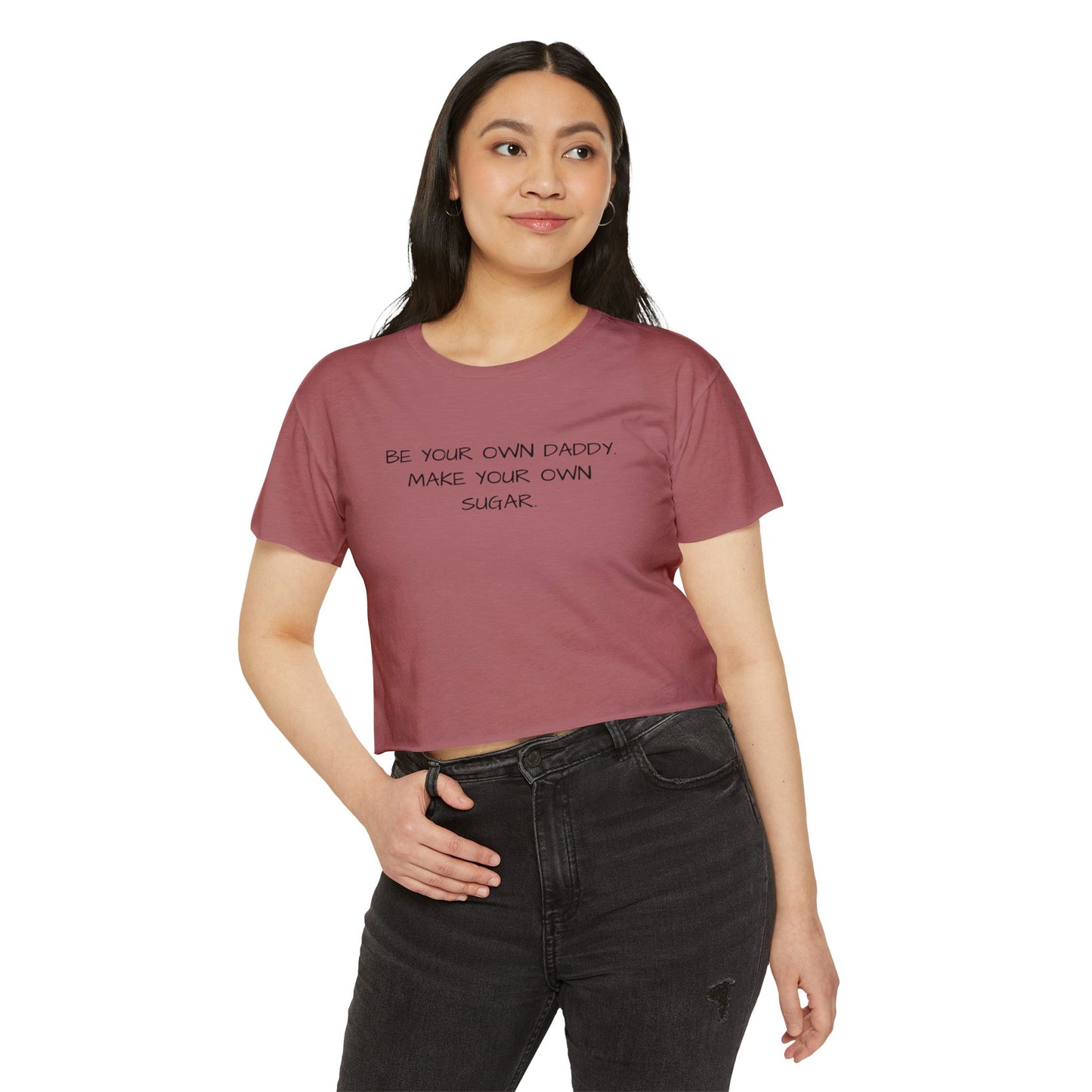 Be Your Own Daddy Crop Top - Women's Inspirational Festival Tee