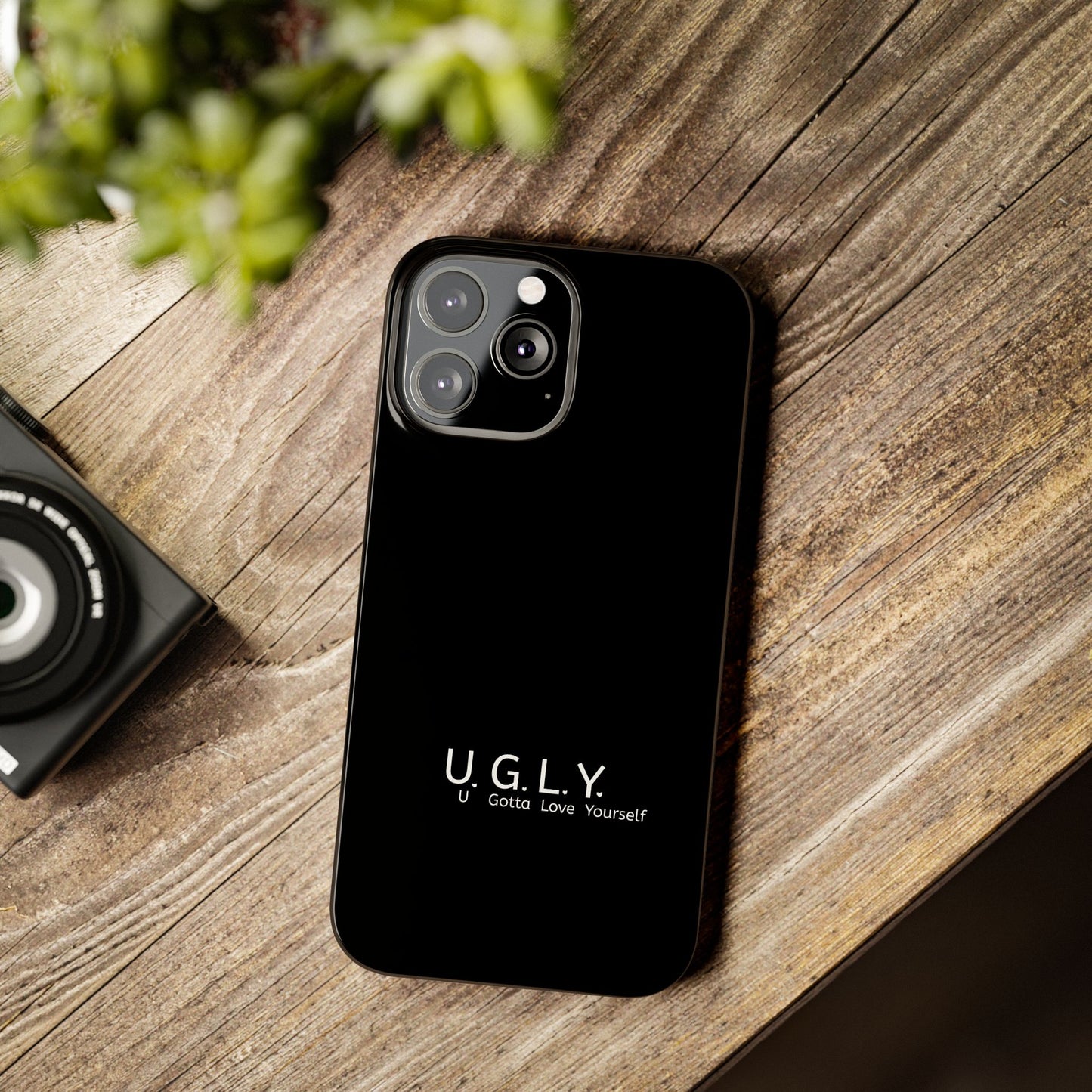 U.G.L.Y. Slim Phone Case - Motivation Phone Case for Self-Love and Inspiration