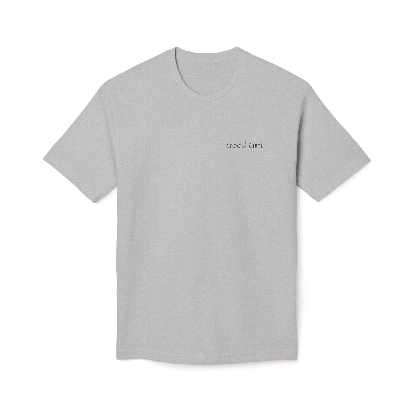 Unisex Good Girl T-shirt for All Genders