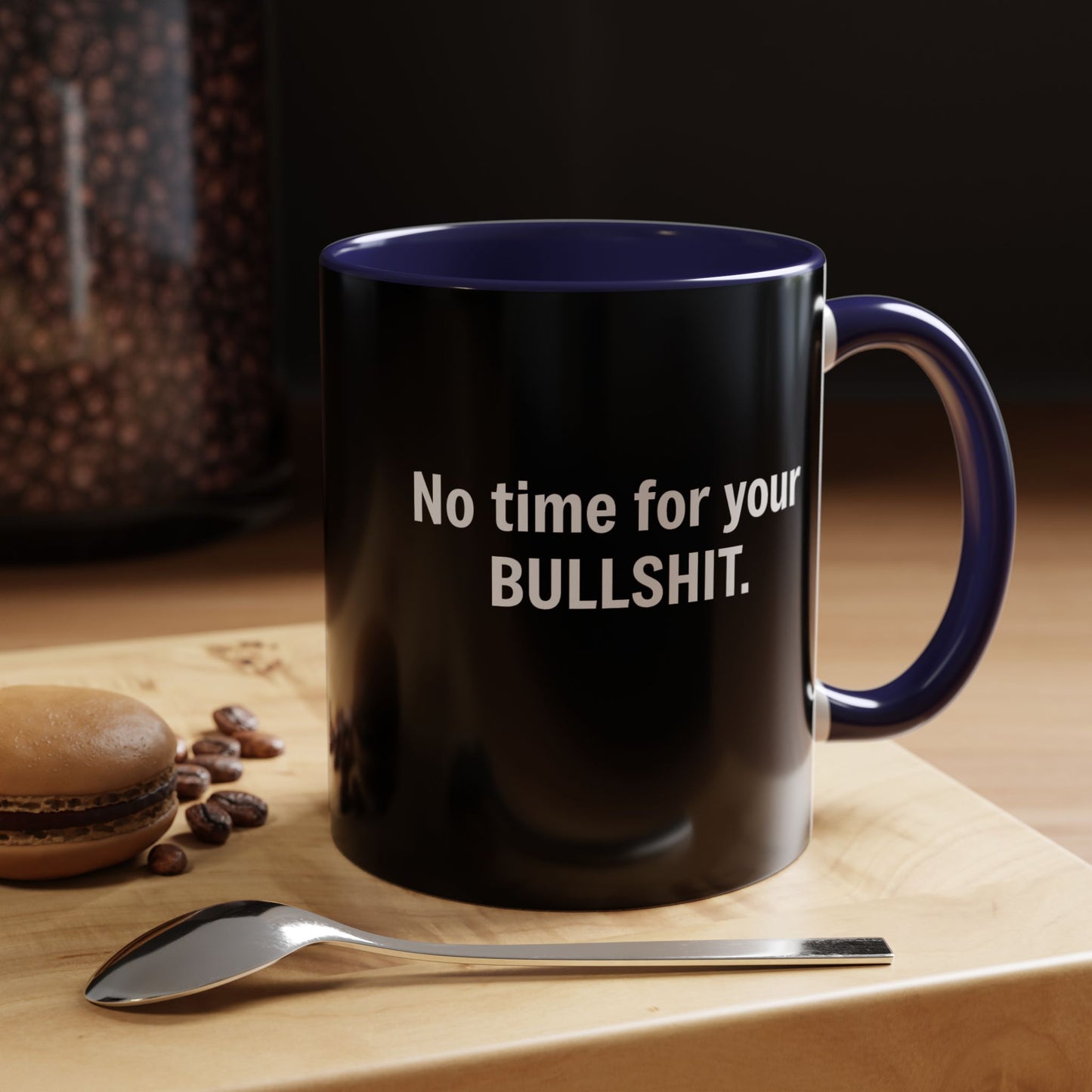 Coffee Mug No Time for Bullshit - Perfect Gift for the Bold