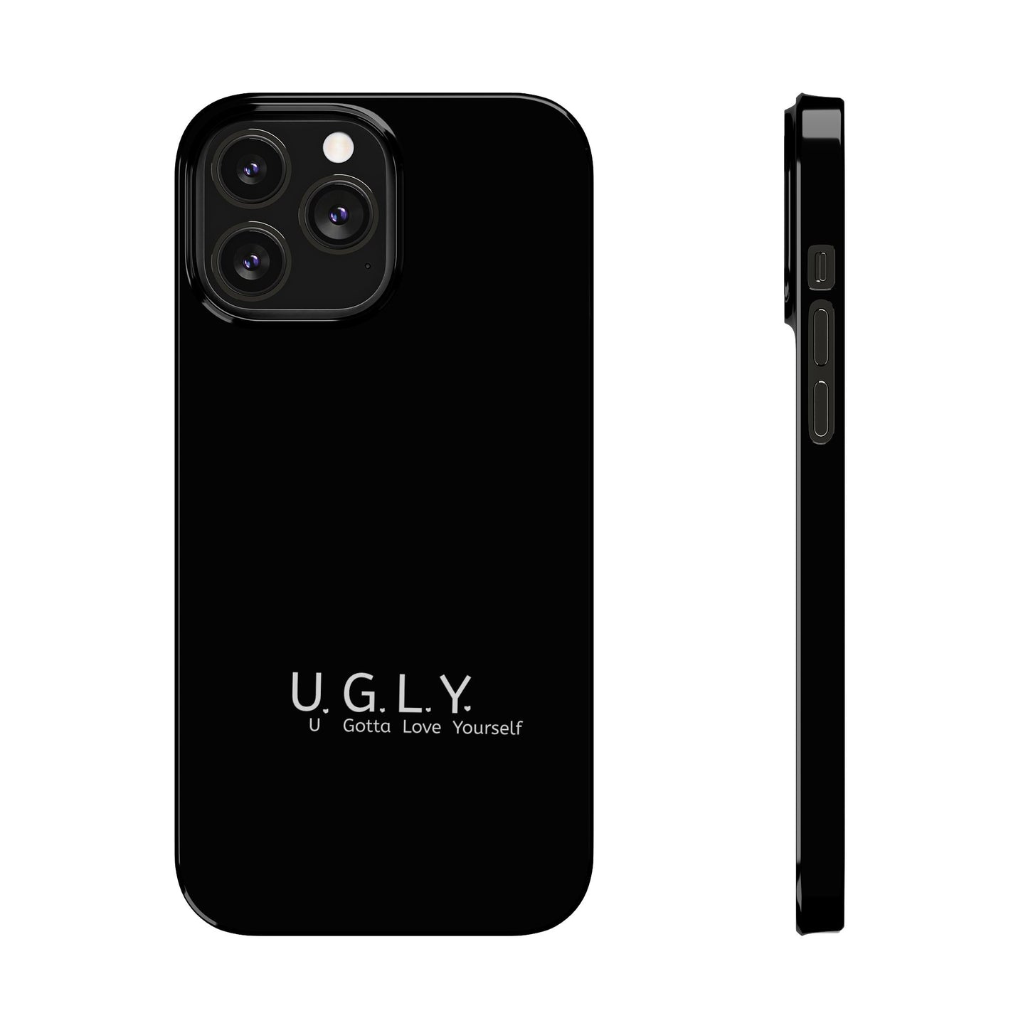 U.G.L.Y. Slim Phone Case - U Gotta Love Yourself - Motivational Phone Cover - LUVEN