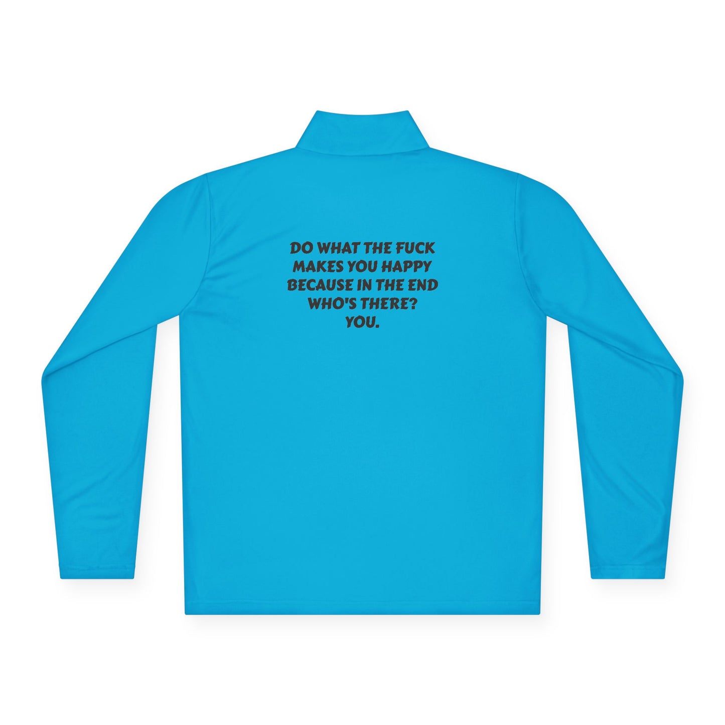 Quarter-Zip Do What Makes You Happy Pullover