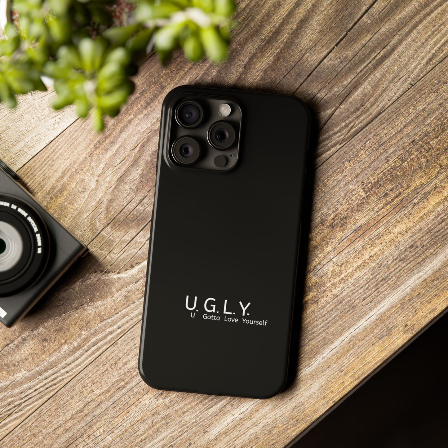 U.G.L.Y. Slim Phone Case - Motivation Phone Case for Self-Love and Inspiration