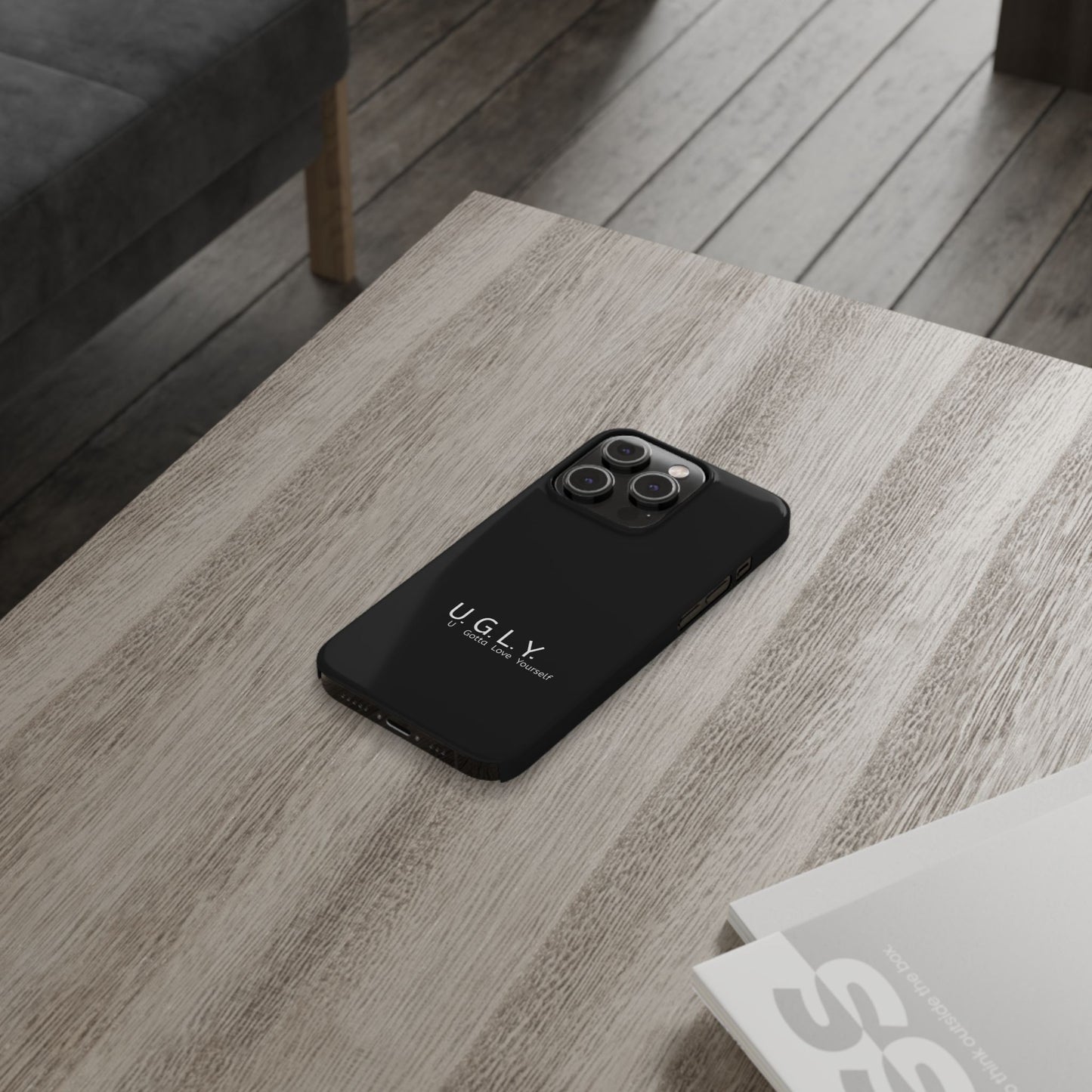 U.G.L.Y. Slim Phone Case - Motivation Phone Case for Self-Love and Inspiration