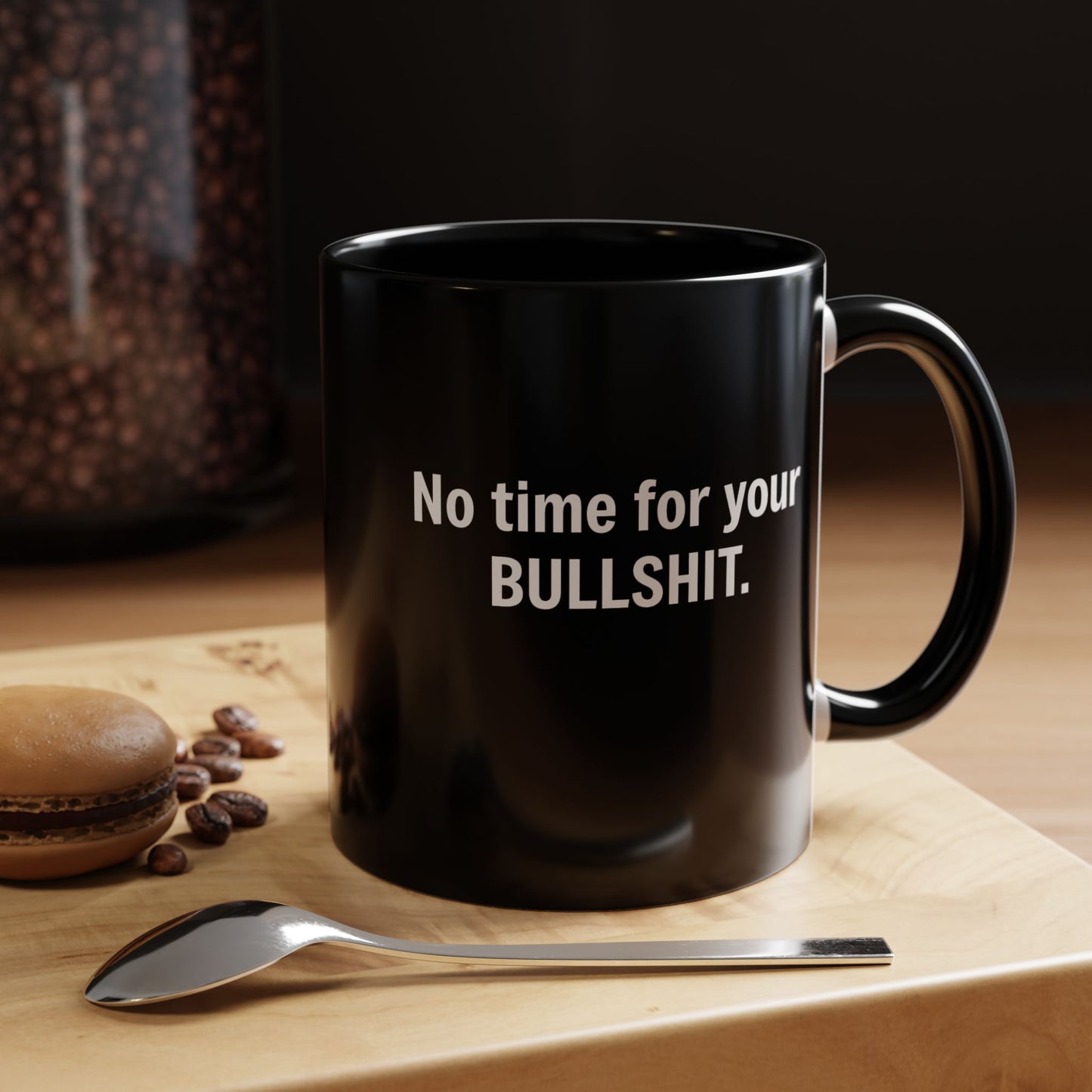 Coffee Mug No Time for Bullshit - Perfect Gift for the Bold
