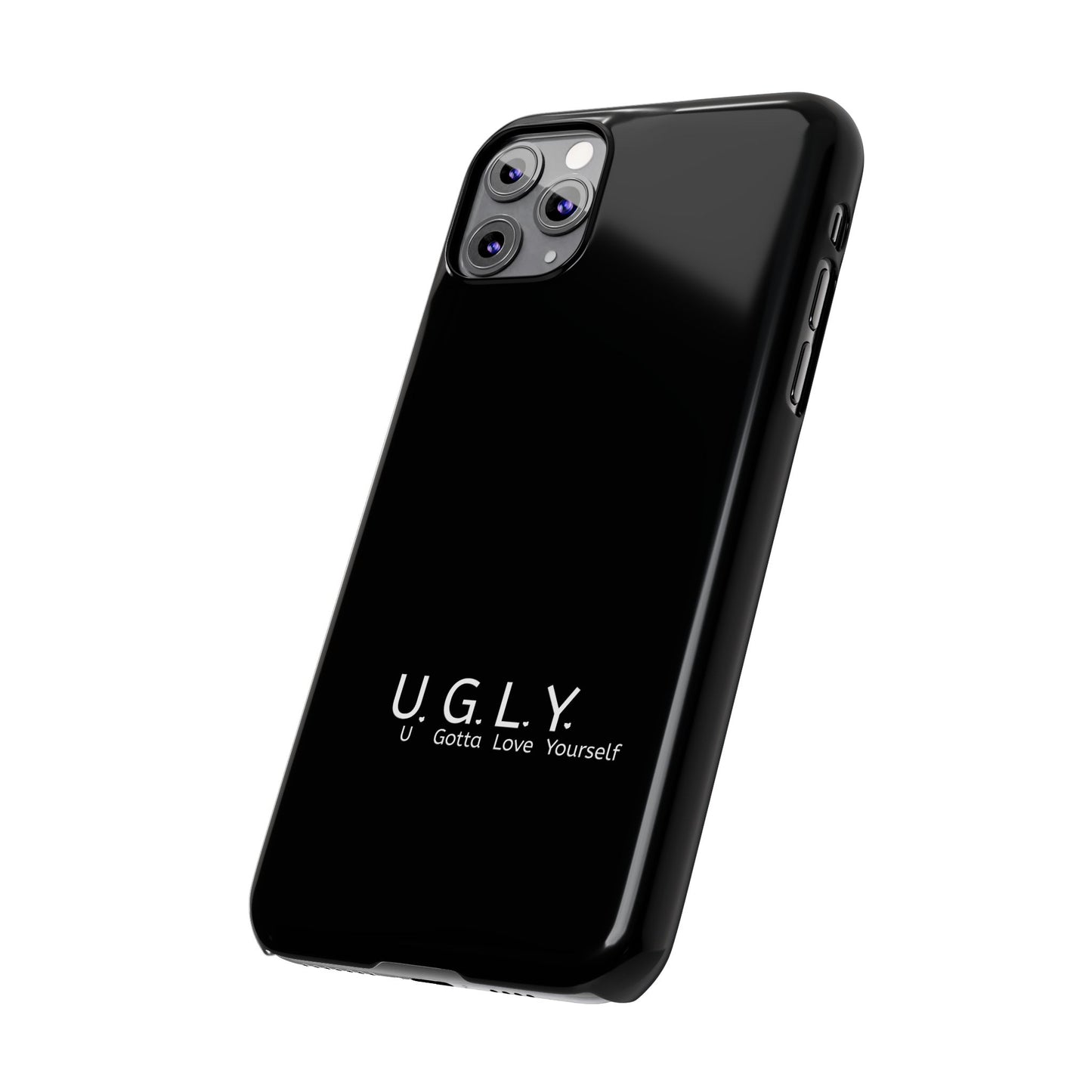 U.G.L.Y. Slim Phone Case - Motivation Phone Case for Self-Love and Inspiration