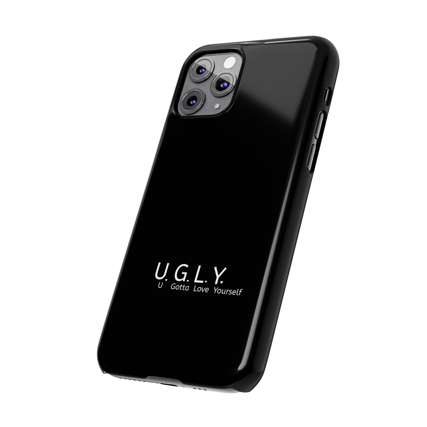U.G.L.Y. Slim Phone Case - Motivation Phone Case for Self-Love and Inspiration