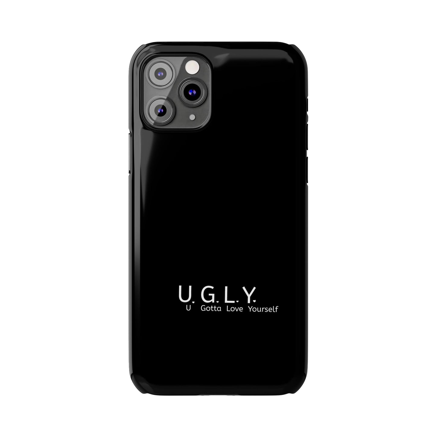 U.G.L.Y. Slim Phone Case - Motivation Phone Case for Self-Love and Inspiration