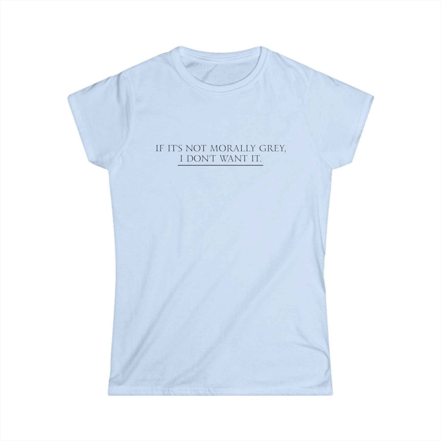 Morally Grey Women's Softstyle Tee - Casual Statement Shirt for Thoughtful Souls
