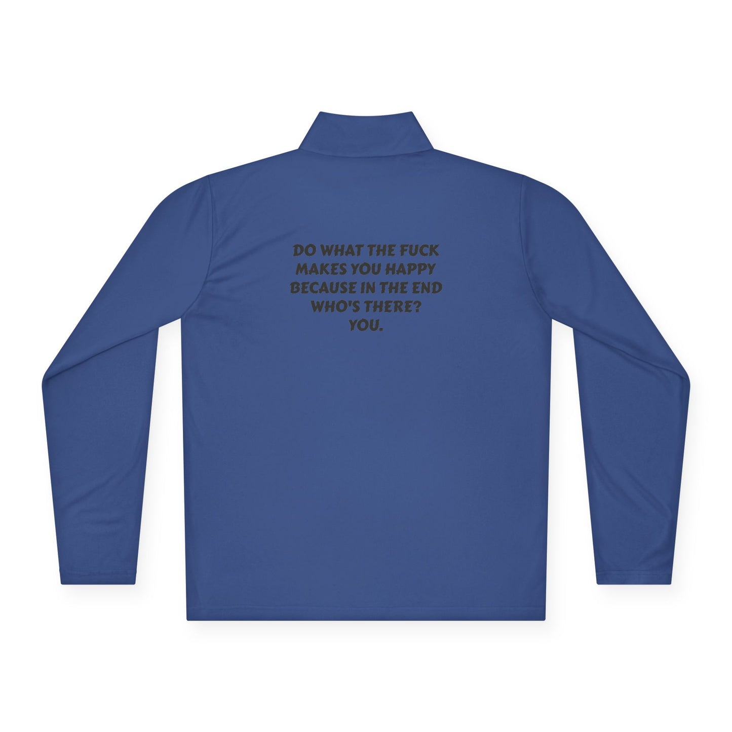 Quarter-Zip Do What Makes You Happy Pullover