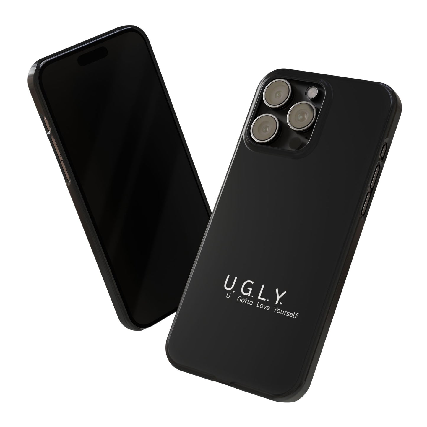 U.G.L.Y. Slim Phone Case - Motivation Phone Case for Self-Love and Inspiration