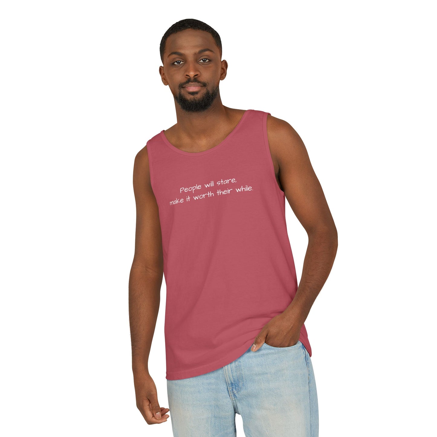 Dyed Tank Top - People Will Stare, Make It Worth Their While