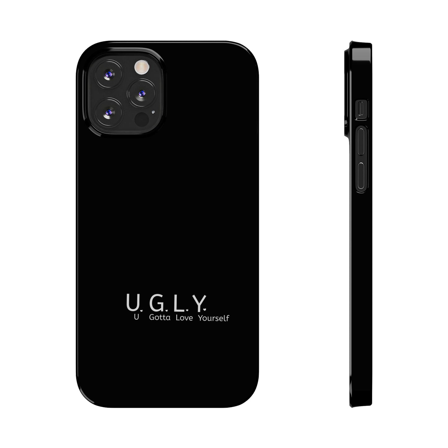 U.G.L.Y. Slim Phone Case - U Gotta Love Yourself - Motivational Phone Cover - LUVEN