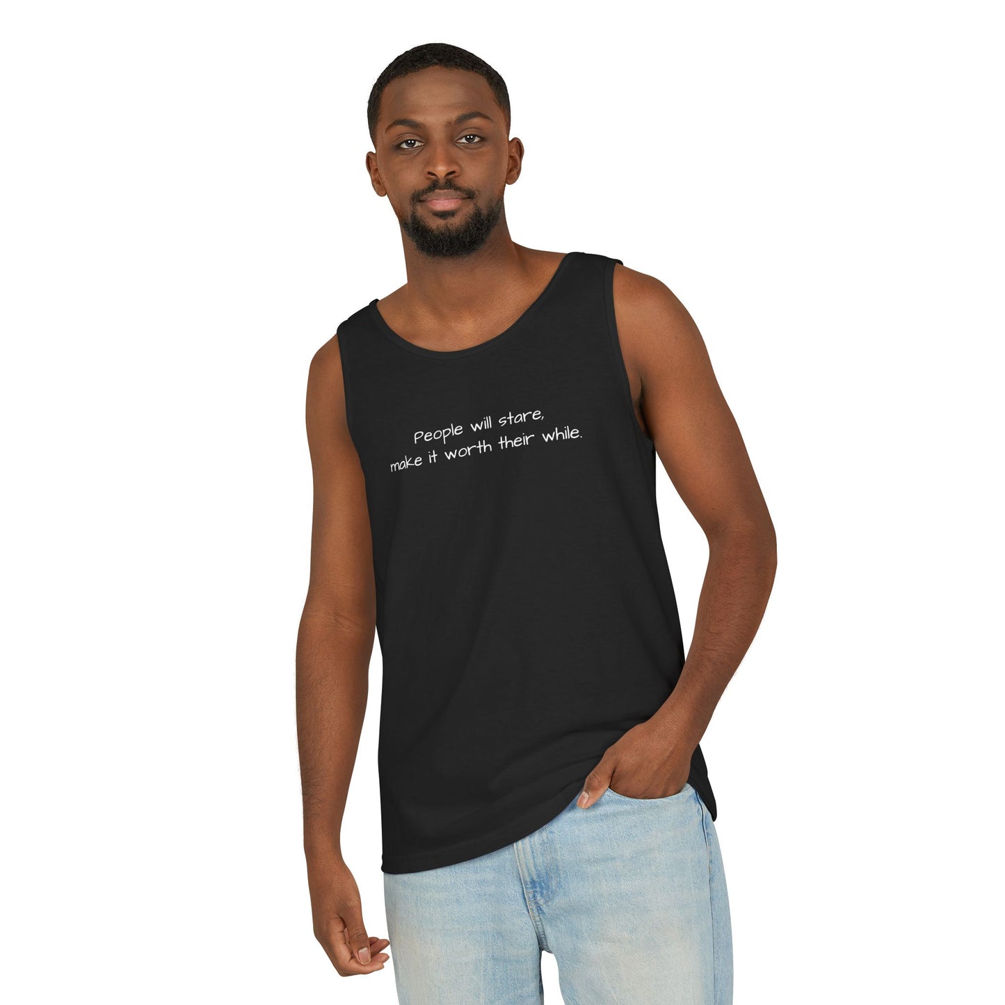 Dyed Tank Top - People Will Stare, Make It Worth Their While