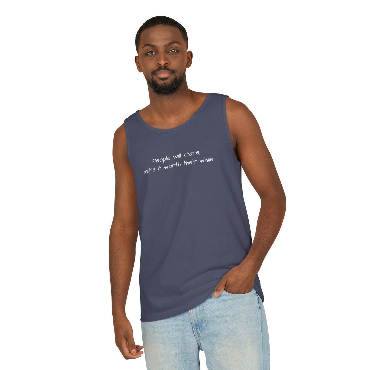 Dyed Tank Top - People Will Stare, Make It Worth Their While