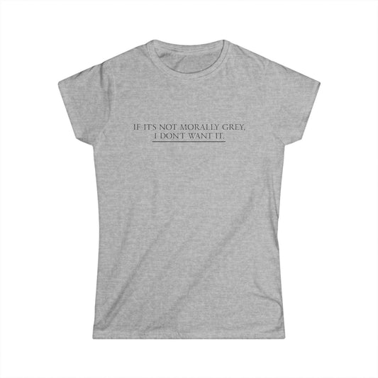 Morally Grey Women's Softstyle Tee - Casual Statement Shirt for Thoughtful Souls