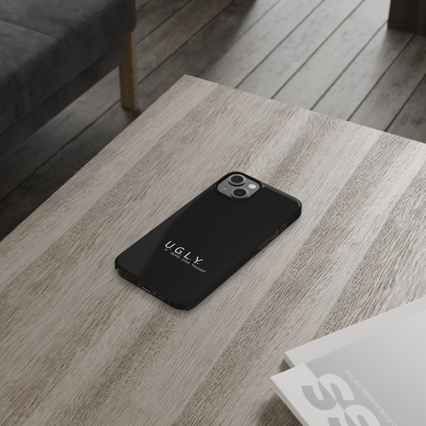 U.G.L.Y. Slim Phone Case - Motivation Phone Case for Self-Love and Inspiration