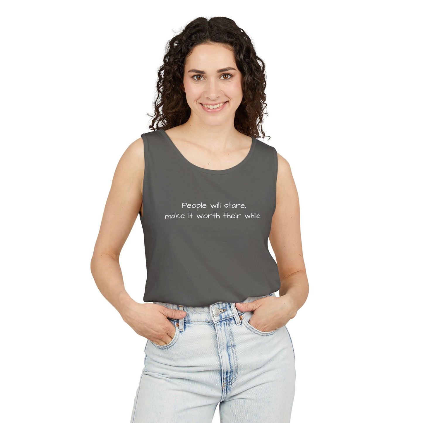 Dyed Tank Top - People Will Stare, Make It Worth Their While