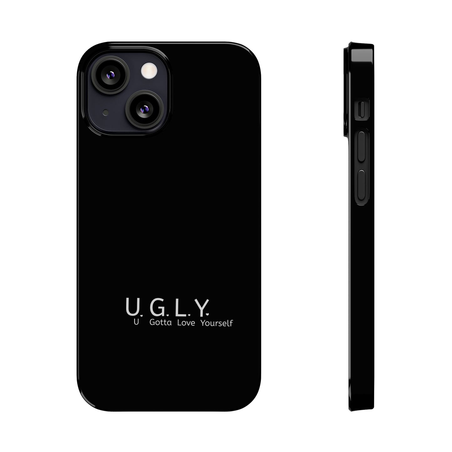 U.G.L.Y. Slim Phone Case - U Gotta Love Yourself - Motivational Phone Cover - LUVEN