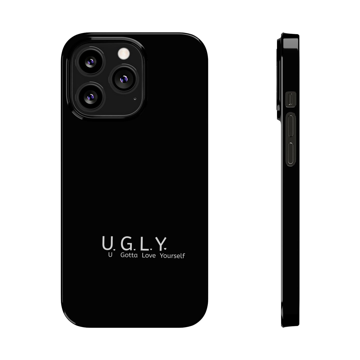 U.G.L.Y. Slim Phone Case - U Gotta Love Yourself - Motivational Phone Cover - LUVEN