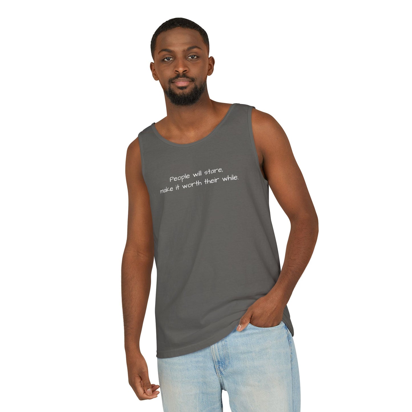 Dyed Tank Top - People Will Stare, Make It Worth Their While