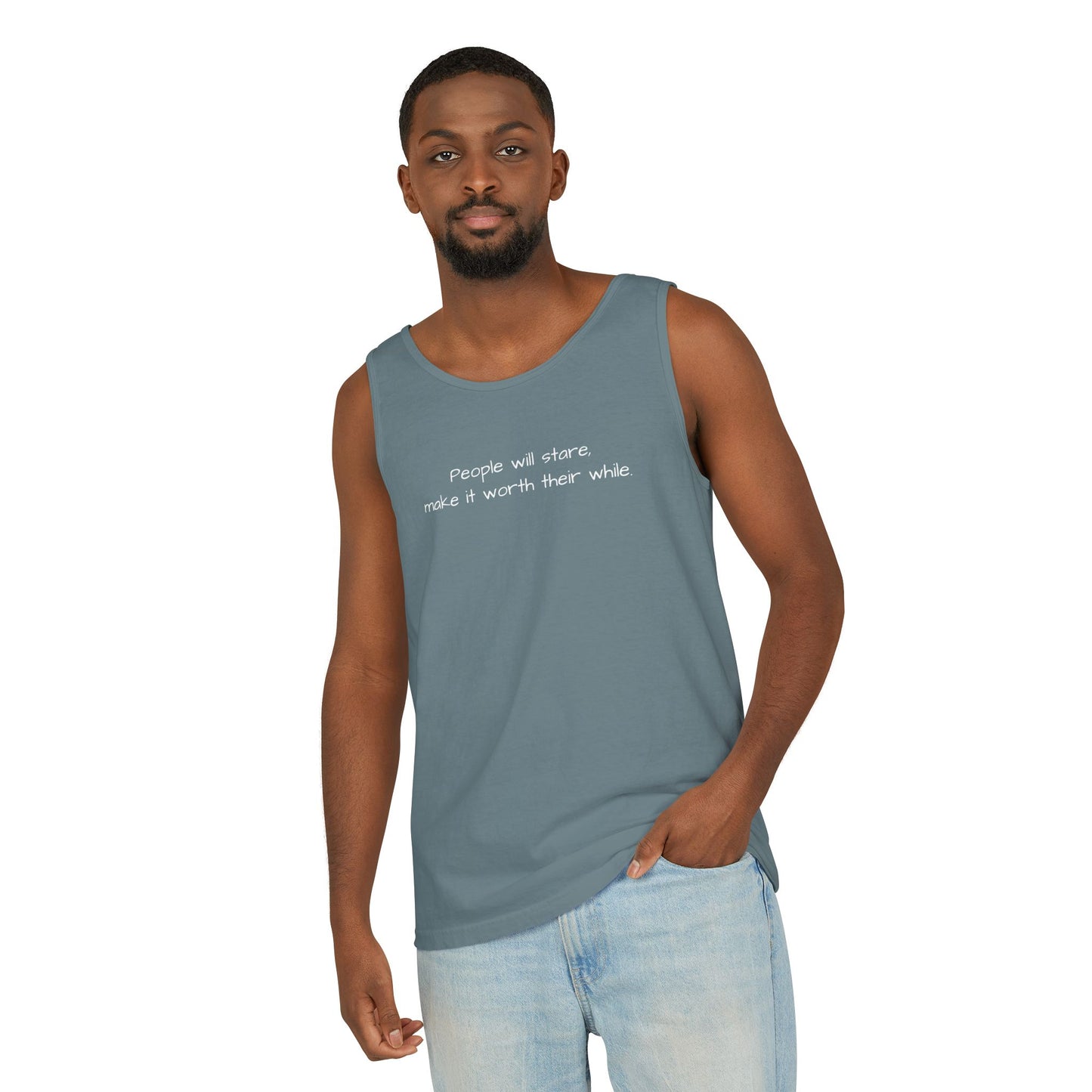 Dyed Tank Top - People Will Stare, Make It Worth Their While