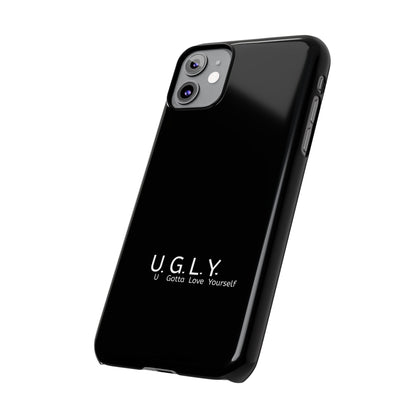U.G.L.Y. Slim Phone Case - Motivation Phone Case for Self-Love and Inspiration
