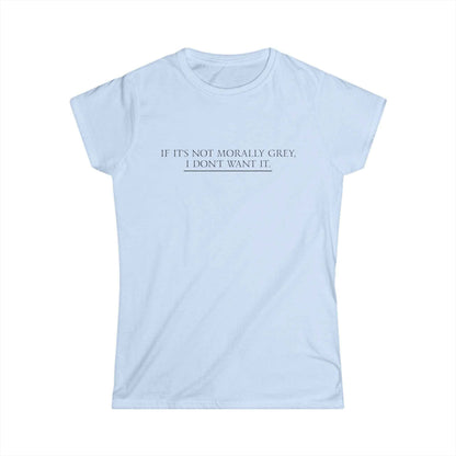 Morally Grey Women's Softstyle Tee - Casual Statement Shirt for Thoughtful Souls