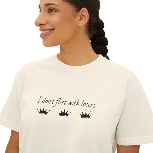 I Don't Flirt With Losers Women's Boxy Tee - Casual, Stylish Top for Confident Women - LUVEN